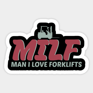 MILF Man I Love Forklifts Sticker